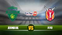 Soi kèo, nhận định Jeonbuk Hyundai vs Jeju United 12h00 ngày 2/5 – K.League