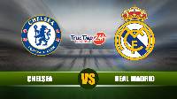 Soi kèo nhận định Chelsea vs Real Madrid, 2h00 ngày 6/5 - Cúp C1 châu Âu