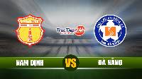 Nhận định Nam Định vs SHB Đà Nẵng, 17h00 ngày 7/5  – VĐQG Việt Nam