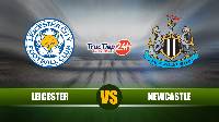 Soi kèo, nhận định Leicester vs Newcastle, 02h00 ngày 08/05 - Ngoại hạng Anh