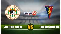 Soi kèo, nhận định Zaglebie Lubin vs Pogon Szczecin, 01h30 ngày 8/5 - VĐQG Ba Lan