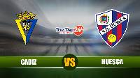 Soi kèo, nhận định Cadiz vs Huesca 23h30 ngày 8/5–  VĐQG Tây Ban Nha