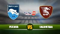 Soi kèo, nhận định Pescara vs Salernitana, 19h00 ngày 10/05 - Hạng 2 Italia