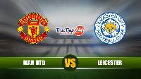 Soi kèo, nhận định Man Utd vs Leicester, 0h00 ngày 12/5 - Ngoại hạng Anh