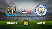 Nhận định, soi kèo Newcastle vs Man City, 2h00 ngày 15/5