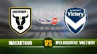 Nhận định, soi kèo Macarthur vs Melbourne Victory, 16h05 ngày 14/5