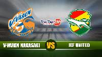 Nhận định, soi kèo V-Varen Nagasaki vs JEF United, 12h00 ngày 15/5