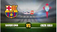 Nhận định, soi kèo Barcelona vs Celta Vigo, 23h30 ngày 16/5