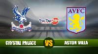 Nhận định, soi kèo Crystal Palace vs Aston Villa, 18h00 ngày 16/5