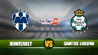 Nhận định, soi kèo Monterrey vs Santos Laguna 7h00 ngày 17/5 – VĐQG Mexico