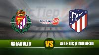 Nhận định, soi kèo Valladolid vs Atletico Madrid, 23h00 ngày 22/5