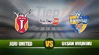 Soi kèo, nhận định Jeju United vs Ulsan Hyundai, 14h30 ngày 29/5