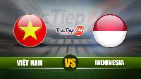 Soi kèo, nhận định Việt Nam vs Indonesia, 23h45 ngày 07/06