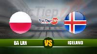 Soi kèo, nhận định Ba Lan vs Iceland, 23h00 ngày 8/6