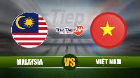 Soi kèo, nhận định Malaysia vs Việt Nam, 23h45 ngày 11/06