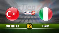 Soi kèo, nhận định Thổ Nhĩ Kỳ vs Italia, 2h00 ngày 12/6