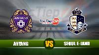 Soi kèo, nhận định Anyang vs Seoul E-Land, 14h00 ngày 12/6