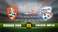 Soi kèo, nhận định Brisbane Roar vs Adelaide United, 12h05 ngày 13/6