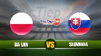 Soi kèo, nhận định Ba Lan vs Slovakia, 23h00 ngày 14/6