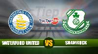 Soi kèo, nhận định Waterford United vs Shamrock Rovers, 1h45 ngày 19/6