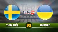 Diễn biến tỷ lệ kèo bóng đá Thụy Điển vs Ukraine, 2h00 ngày 30/6