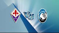 Nhận định, soi kèo Fiorentina vs Atalanta, 18h30 ngày 20/2