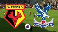 Nhận định, soi kèo Watford vs Crystal Palace, 02h30 ngày 24/2