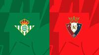 Nhận định, soi kèo Betis vs Osasuna, 03h00 ngày 27/8