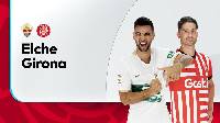 Nhận định, soi kèo Elche vs Girona, 01h00 ngày 9/11