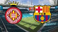 Nhận định, soi kèo Girona vs Barcelona, 22h15 ngày 28/1