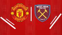 Nhận định, soi kèo Man Utd vs West Ham, 02h45 ngày 02/3