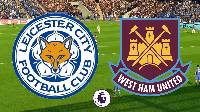 Nhận định, soi kèo Leicester City vs West Ham, 22h30 ngày 28/5