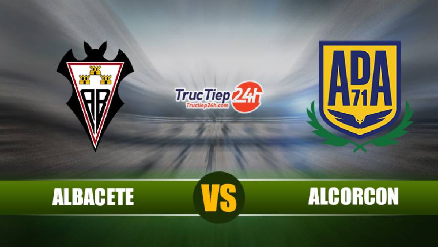 Soi kèo, nhận định Albacete vs Alcorcon 2h00 ngày 4/5 – Hạng 2 Tây Ban Nha