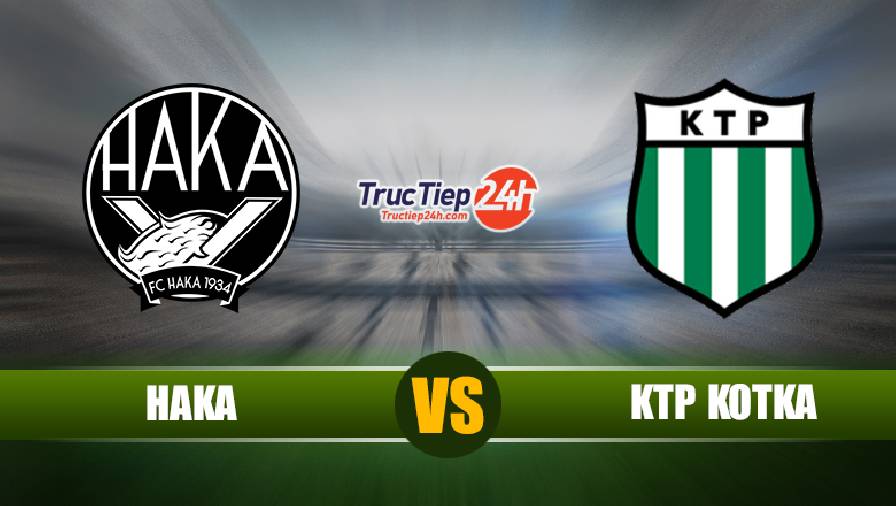 Nhận định, soi kèo Haka vs KTP Kotka 22h30 ngày 14/5 – VĐQG Phần Lan