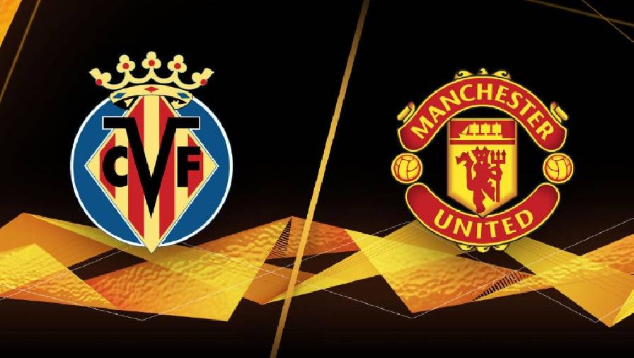 Kênh phát sóng trực tiếp chung kết C2: Villarreal vs MU