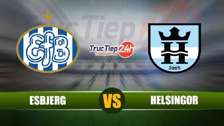 Kết quả Esbjerg vs Helsingor, 00h00 ngày 27/5