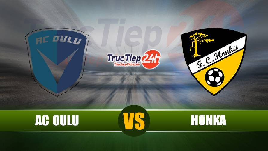 Soi kèo, nhận định AC Oulu vs Honka, 22h30 ngày 11/6