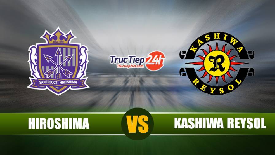 Kết quả Sanfrecce Hiroshima vs Kashiwa Reysol, 17h00 ngày 19/6