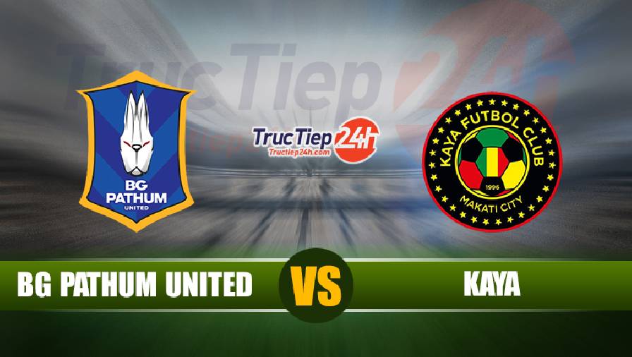 Kết quả BG Pathum United vs Kaya, 17h00 ngày 26/6