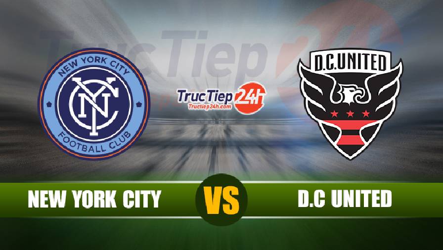 Kết quả New York City vs DC United, 5h00 ngày 28/6