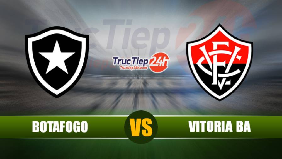 Kết quả Botafogo vs Vitoria BA, 7h30 ngày 1/7