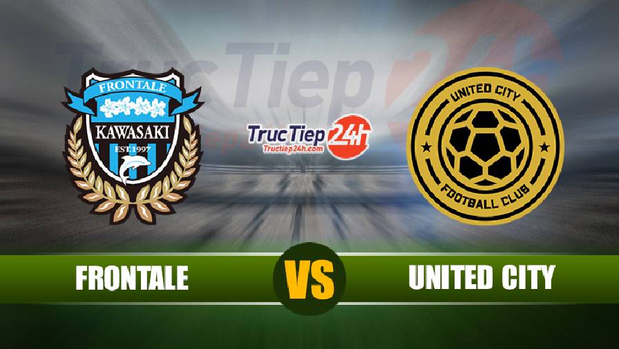 Kết quả Kawasaki Frontale vs United City FC, 21h00 ngày 2/7