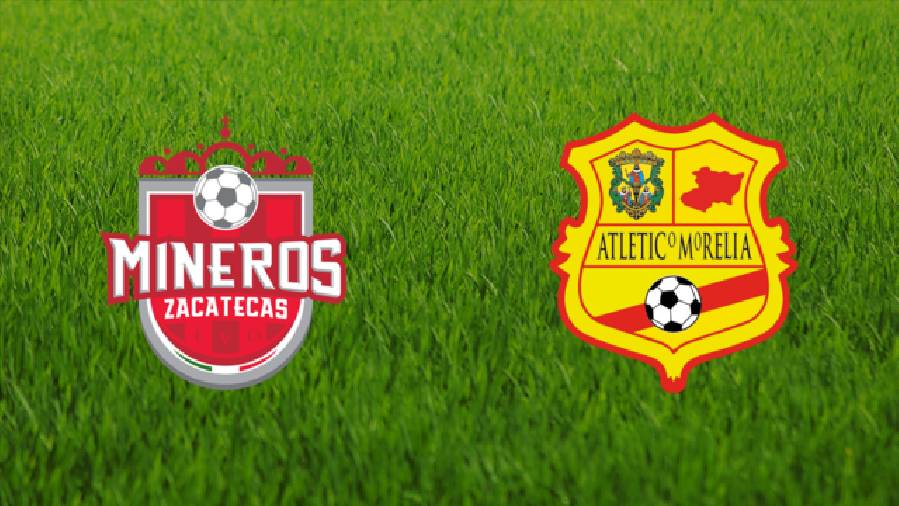 Nhận định, soi kèo Mineros de Zacatecas vs Atletico Morelia, 07h00 ngày 27/4